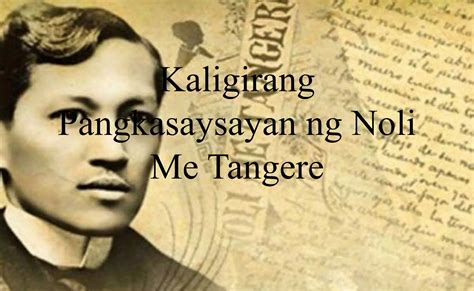 Kaligirang Pangkasaysayan ng Noli Me Tangere & Talambuhay .